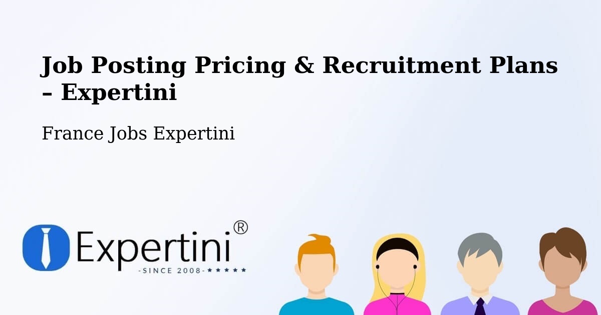 Job Posting Pricing & Recruitment Plans – Chauriat - Chauriat, France Jobs Expertini